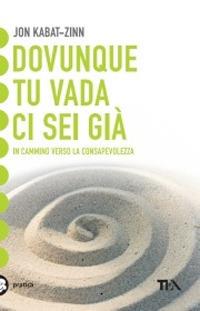 Dovunque tu vada, ci sei già. Una guida alla meditazione - Jon Kabat-Zinn - copertina