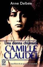 Una donna chiamata Camille Claudel