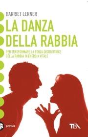 La danza della rabbia. Per imparare a trasformare la forza distruttrice della rabbia in energia positiva - Harriet Lerner - 3