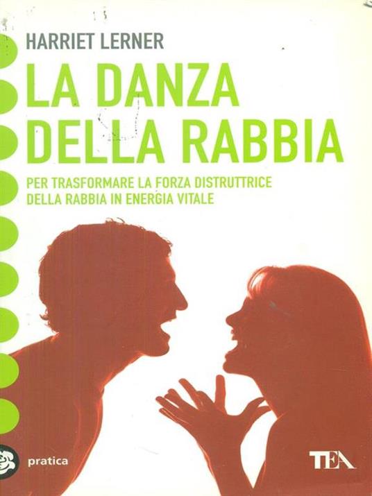 La danza della rabbia. Per imparare a trasformare la forza distruttrice della rabbia in energia positiva - Harriet Lerner - 2