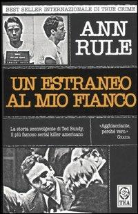 Un estraneo al mio fianco - Ann Rule - copertina