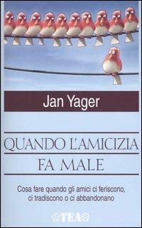 Quando l'amicizia fa male - Jan Yager - copertina