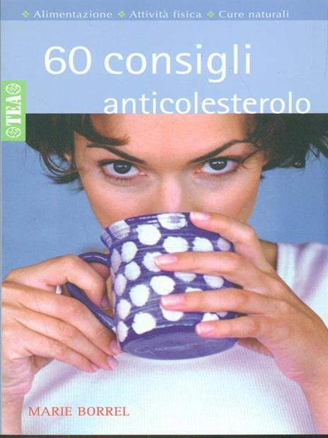 Sessanta consigli anticolesterolo - Marie Borrel - 2