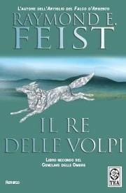 Il re delle volpi - Raymond E. Feist - Libro - Nord - Narrativa