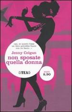 Non sposate quella donna!