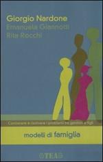 Modelli di famiglia. Conoscere e risolvere i problemi tra genitori e figli