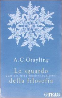 Lo sguardo della filosofia - A. C. Grayling - 4