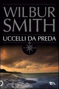 Uccelli da preda - Wilbur Smith - copertina