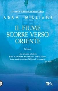 Il fiume scorre verso Oriente - Adam Williams - copertina