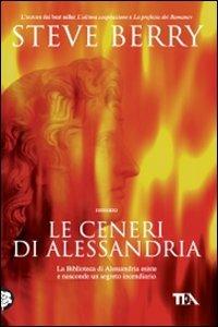 Le ceneri di Alessandria - Steve Berry - copertina