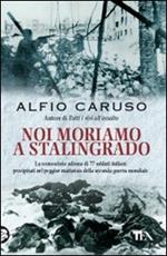 Noi moriamo a Stalingrado