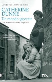 Un mondo ignorato. Gli irlandesi dell'ultima generazione - Catherine Dunne - copertina