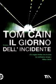 Il giorno dell'incidente - Tom Cain - copertina