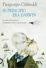 In principio era Darwin. La vita, il pensiero, il dibattito sull'evoluzionismo - Piergiorgio Odifreddi - copertina