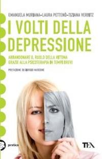 I volti della depressione. Abbandonare il ruolo della vittima grazie alla psicoterapia in tempi brevi - Emanuela Muriana,Laura Pettenò,Tiziana Verbitz - copertina