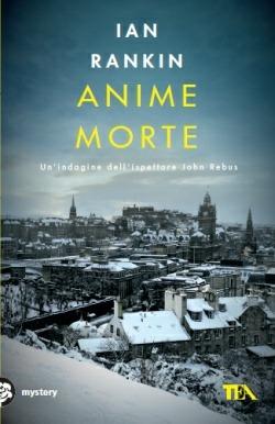 Anime morte. Un'indagine di John Rebus - Ian Rankin - copertina