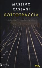 Sottotraccia. Un'inchiesta del commissario Micuzzi