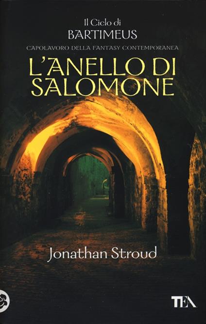 L'anello di Salomone. Il ciclo di Bartimeus. Vol. 4 - Jonathan Stroud -  Libro - TEA - Teadue | Feltrinelli