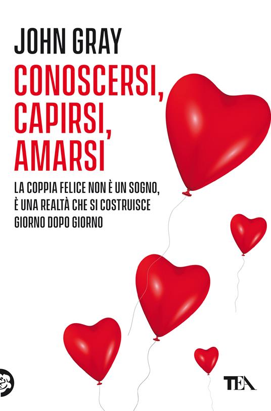 Conoscersi, capirsi, amarsi - John Gray,Daniela Magnoni - ebook