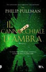 Il cannocchiale d'Ambra. Queste oscure materie. Vol. 3