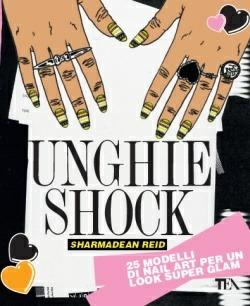 Unghie shock. Ediz. illustrata - Sharmadean Reid - 2