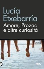 Amore, Prozac e altre curiosità