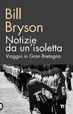 Notizie da un'isoletta. Viaggio in Gran Bretagna