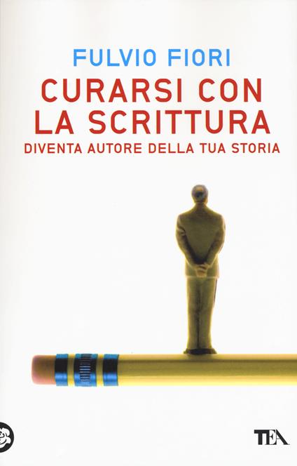 Curarsi con la scrittura. Diventa autore della tua storia - Fulvio Fiori - copertina