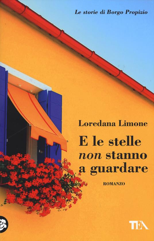 E le stelle non stanno a guardare. Le storie di Borgo Propizio - Loredana Limone - copertina