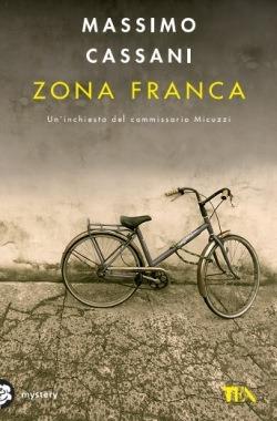 Zona franca. Un'inchiesta del commissario Micuzzi - Massimo Cassani - copertina