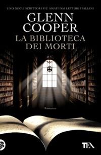 La biblioteca dei morti - Glenn Cooper - Libro - TEA - Best TEA