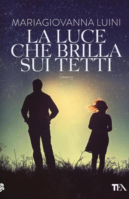 La luce che brilla sui tetti - Maria Giovanna Luini - copertina