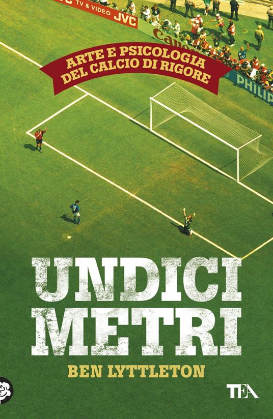 Undici metri. Arte e psicologia del calcio di rigore - Ben Lyttleton,Flavio Iannelli - ebook