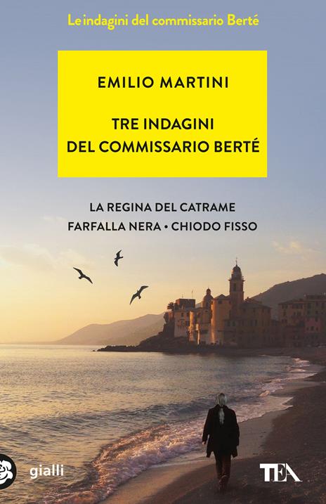 Tre indagini del commissario Berté: La regina del catrame-Farfalla nera-Chiodo fisso - Emilio Martini - copertina