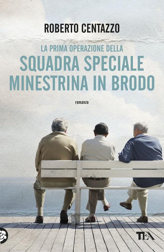 La prima operazione della squadra speciale Minestrina in brodo - Roberto Centazzo - ebook