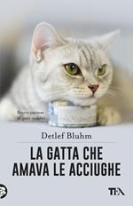 La gatta che amava le acciughe. Storie curiose di gatti insoliti