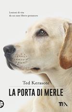 La porta di Merle. Lezioni da un cane libero pensatore