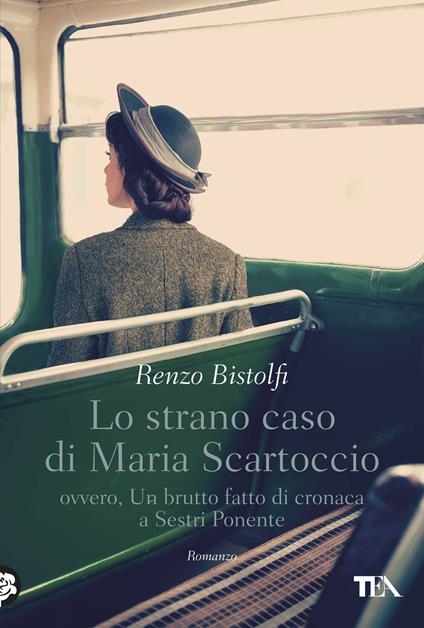 Lo strano caso di Maria Scartoccio. Ovvero, un brutto fatto di cronaca a Sestri Ponente - Renzo Bistolfi - ebook