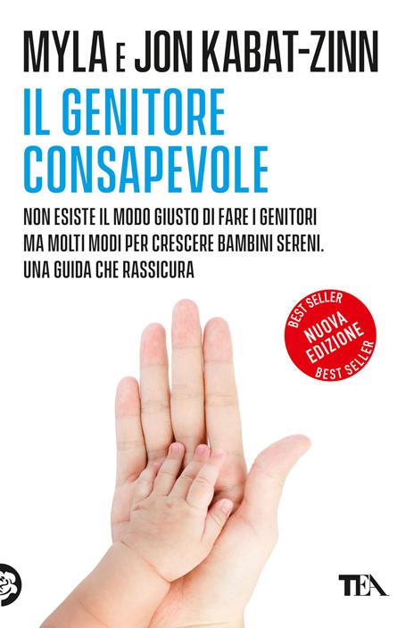 Il genitore consapevole. Nuova ediz. - Jon Kabat-Zinn,Myla Kabat-Zinn - copertina