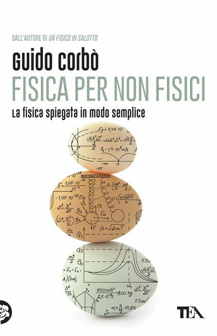 Fisica per non fisici. La fisica spiegata in modo semplice - Guido Corbò - copertina