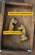 Sfida cruciale. I casi dell'ispettore Erlendur Sveinsson. Vol. 10