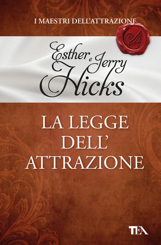 La legge dell'attrazione - Esther Hicks,Jerry Hicks - copertina