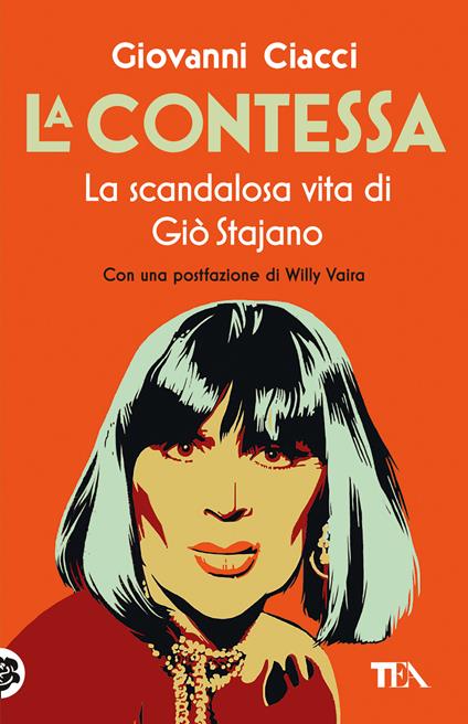 La Contessa. La scandalosa vita di Giò Stajano - Giovanni Ciacci - copertina