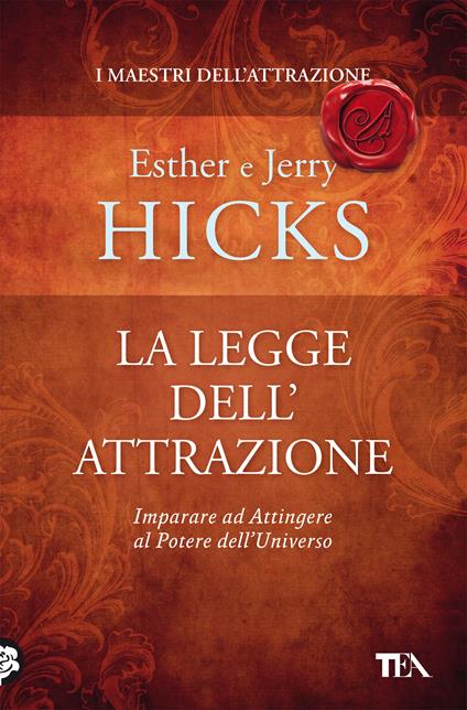 La legge dell'attrazione - Esther Hicks,Jerry Hicks - copertina