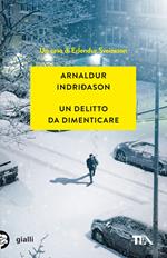 Un delitto da dimenticare. I casi dell'ispettore Erlendur Sveinsson. Vol. 13