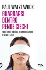 Guardarsi dentro rende ciechi