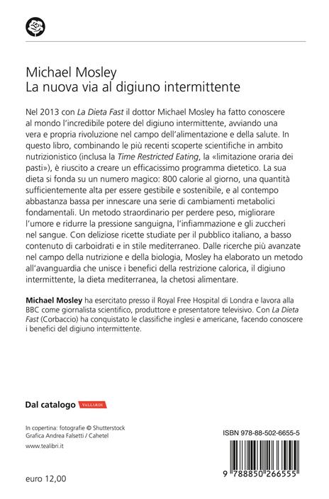 La nuova via al digiuno intermittente. Il metodo «800 calorie» per perdere peso rapidamente e restare in forma per sempre - Michael Mosley - 2