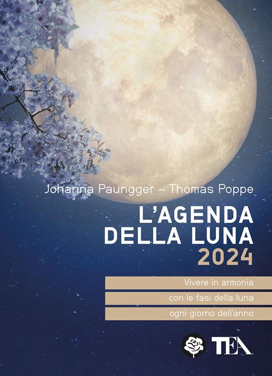 L'agenda della luna 2024 - Johanna Paungger - Thomas Poppe