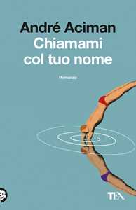 Libro Chiamami col tuo nome André Aciman