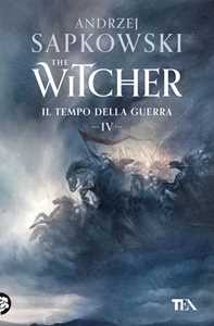 Libro Il tempo della guerra. The Witcher. Vol. 4 Andrzej Sapkowski